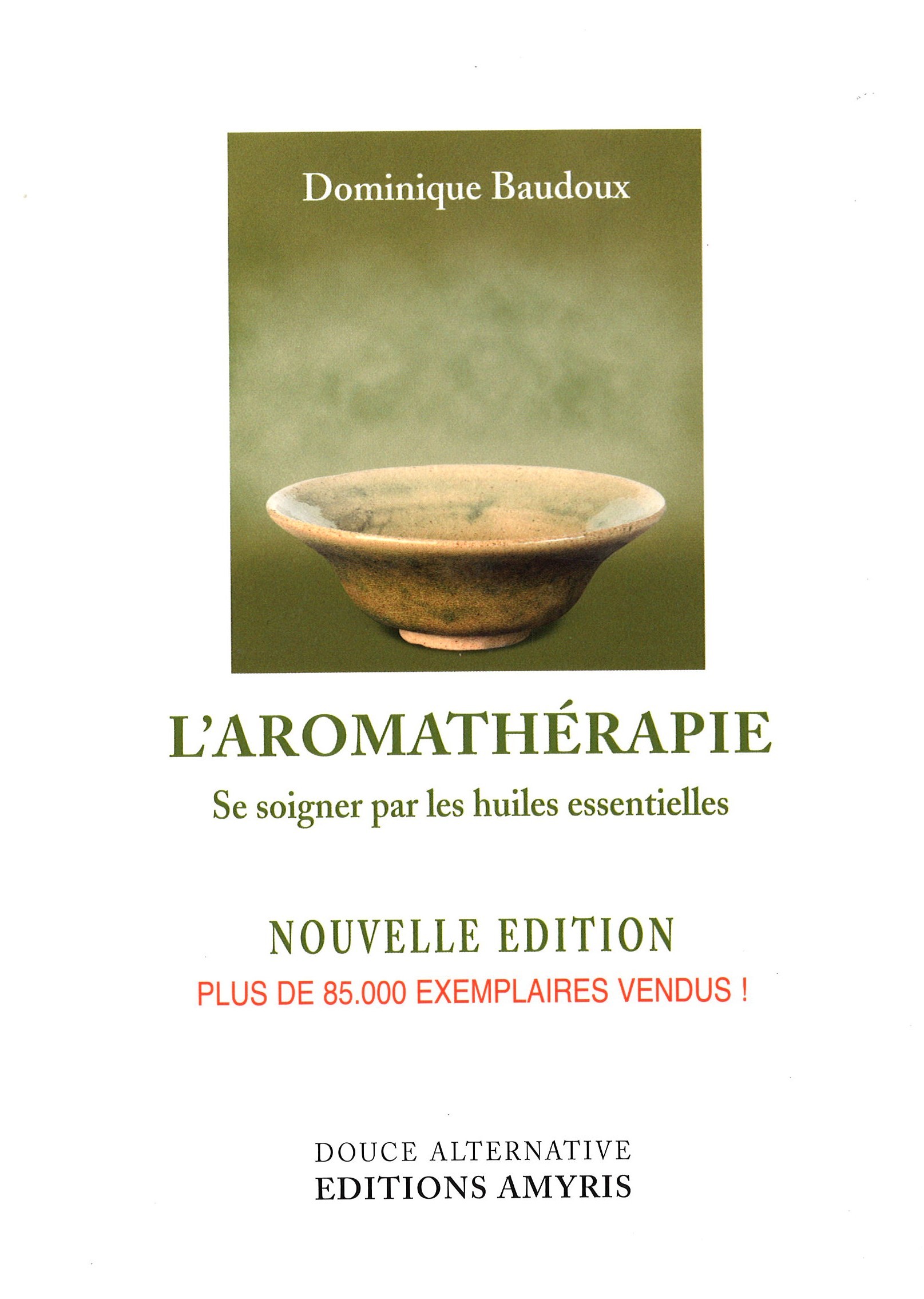 L'aromathérapie - se soigner par les huiles essentielles