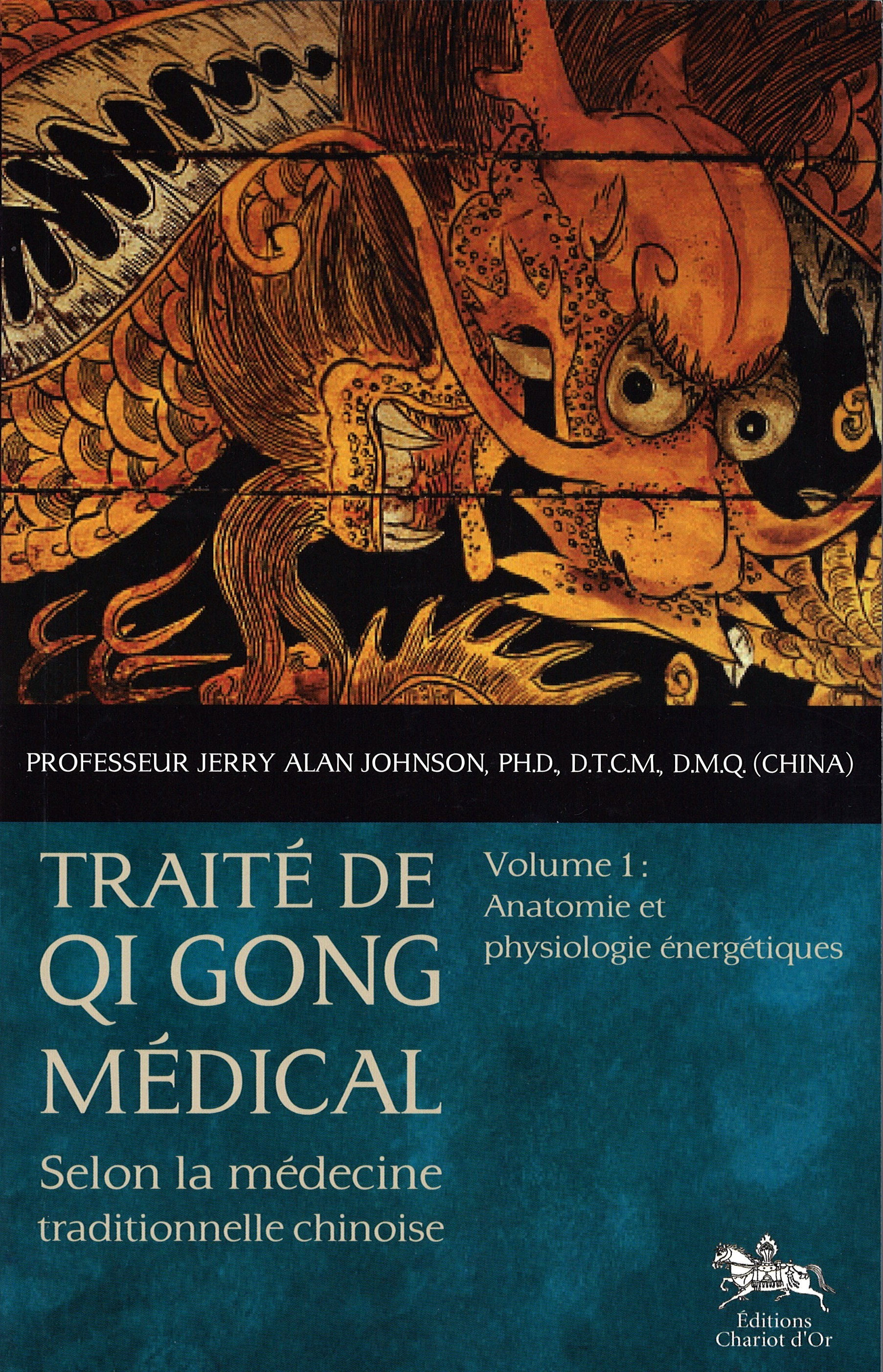 Traité de Qi gong médical - Volume 1 : Anatomie et physiologie énergétiques