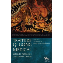 Traité de Qi gong médical - Volume 1 : Anatomie et physiologie