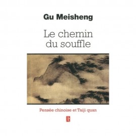 Le chemin du souffle - Pensées chinoises et taiji quan